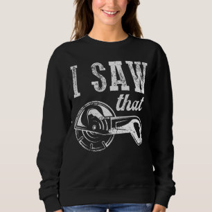 Zitat von Lumberjack Ich sah, dass Carpenter Sweatshirt