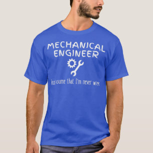 Zitat von Maschinenbauingenieuren: Niemals falsch  T-Shirt