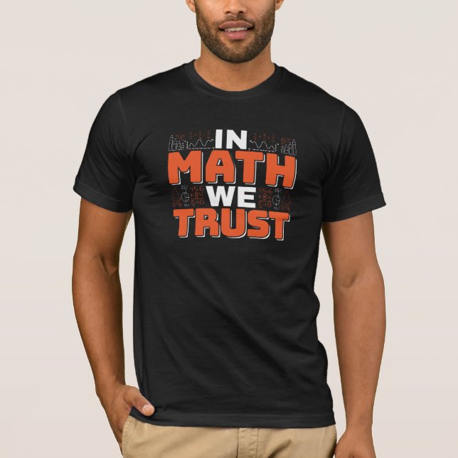 Zitat von Mathematikern - Vertrauen in Mathematik T-Shirt (Vorderseite)