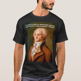 Zitat von Robespierre über Freiheit und Tyrannei T-Shirt