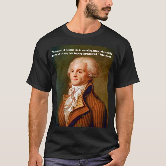Zitat von Robespierre über Freiheit und Tyrannei T-Shirt (Vorderseite)
