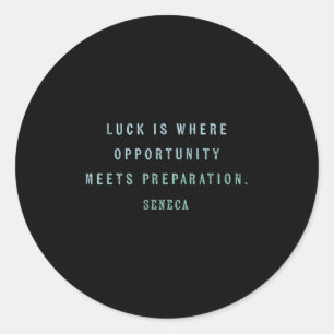 Zitat von Seneca, Erfolgsmotivation Luck Vs. o Runder Aufkleber