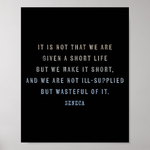 Zitat von Seneca über die Bewertung von Zeit und L Poster