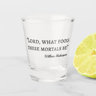 Zitat von Shakespeare - dumme Moralvorstellungen I Schnapsglas