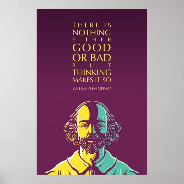 Zitat von Shakespeare: Nichts ist gut oder schlech Poster (Vorne)