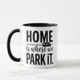 Zitat 'Zuhause ist, wo wir es parken' Wohnmobil Tasse