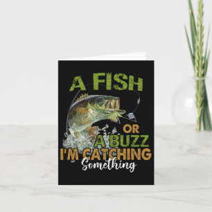 Zitat zum Angeln Funny ein Fisch oder ein Buzz, de Karte