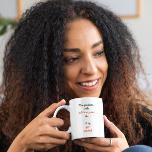 Zitat zum politischen Joke Funny Election Politica Tasse