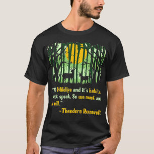 Zitat zum Thema Wildtiere Inspiriert Teddy Rooseve T-Shirt