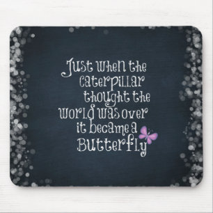 Zitat zur inspirierenden Raupe Mousepad