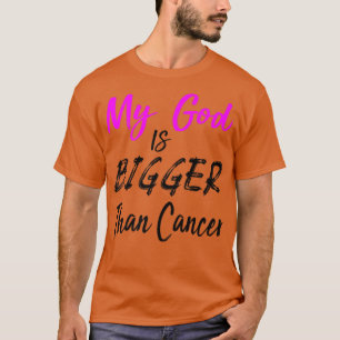 Zitat zur Krebsbehandlung Mein Gott ist größer als T-Shirt