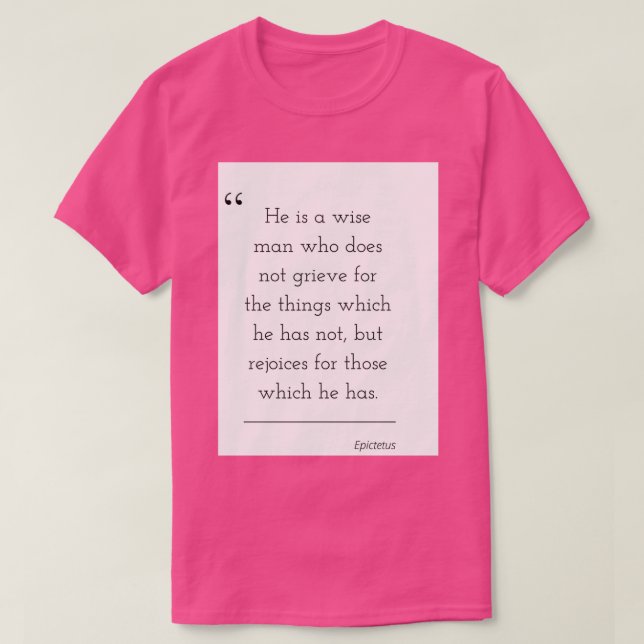 Zitat zur Philosophie Epictetus 16 T-Shirt (Design vorne)