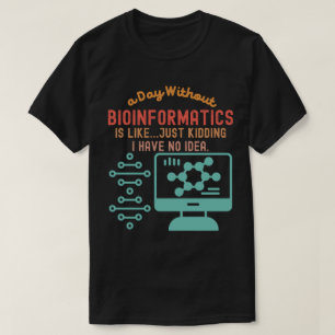 Zitate der Bioinformatik, Redewendungen der Bioinf T-Shirt