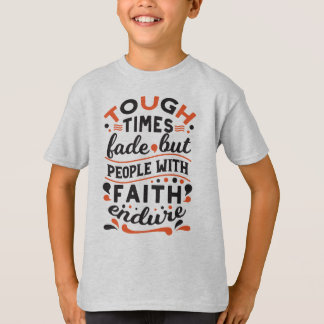 Zitate für harte Zeiten, aber der Glaube bleibt T-Shirt