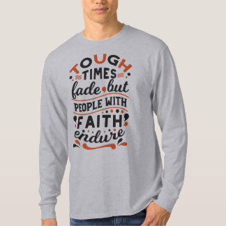 Zitate für harte Zeiten, aber der Glaube bleibt T-Shirt