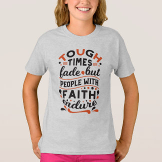 Zitate für harte Zeiten, aber der Glaube bleibt T-Shirt