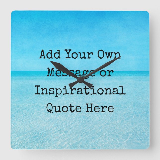 Zitate Inspirational Motivierend Beach Blue Quadratische Wanduhr (Vorderseite)