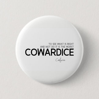 ZITATE: Konfuzius: Was recht ist, Feigheit Button