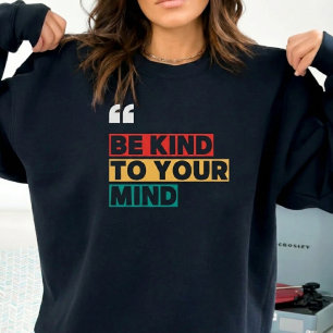 Zitate Liebhaber-Shirt, Sei freundlich zu deinem V Sweatshirt