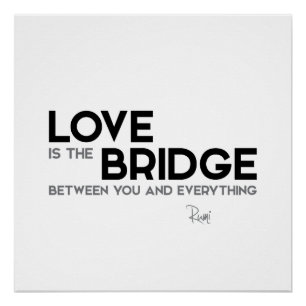 ZITATE: Rumi: Liebe ist die Brücke Poster