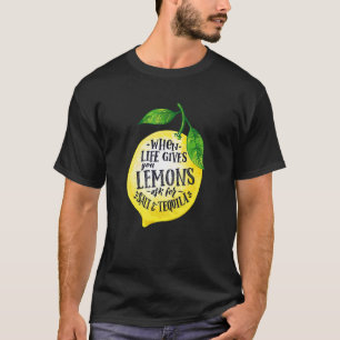 Zitate, wenn das Leben dir Zitronen gibt Tequila h T-Shirt