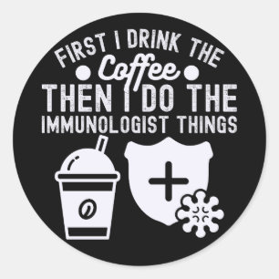 Zitate zur Immunologie, Immunologe8 Runder Aufkleber