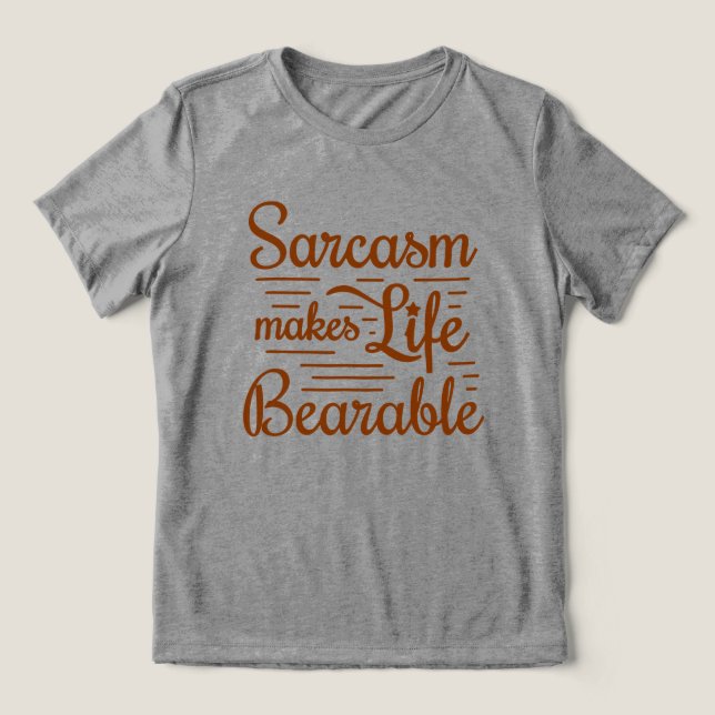 Zitattypografie | Funny Sarcastic Message T - Shir Tri-Blend Shirt (Design Vorderseite)