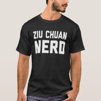 Ziu Chuan Nerd Chinese Kung Fu Saying Quote Phras T-Shirt
