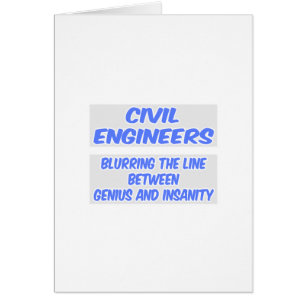 Zivil Engineer Joke .. Genie und Wahnsinn