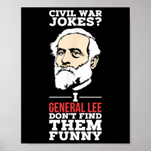 Zivile Kriegswitze_ I General Lee finden Sie sie n Poster