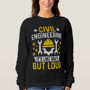 Ziviler Ingenieur ist es wie Mathe, aber laut Zivi Sweatshirt