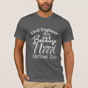Ziviler Ingenieur, weil Architekten auch Helden br T-Shirt