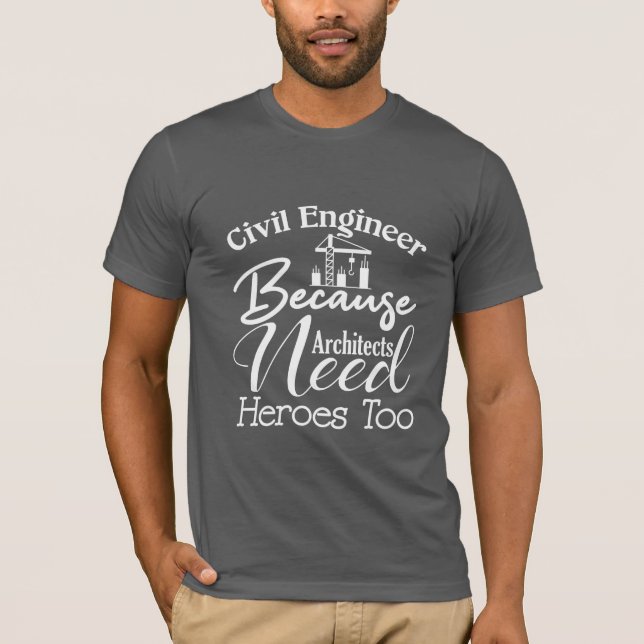 Ziviler Ingenieur, weil Architekten auch Helden br T-Shirt (Vorderseite)