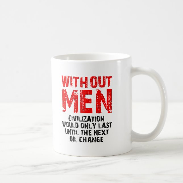 Zivilisation ohne Männer - Funny Mug Tasse (Rechts)
