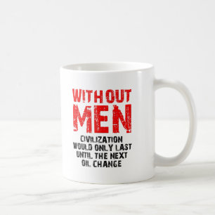Zivilisation ohne Männer Lustiger Becher Tasse