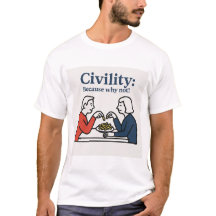 Zivilisation: Warum nicht? T-Shirt