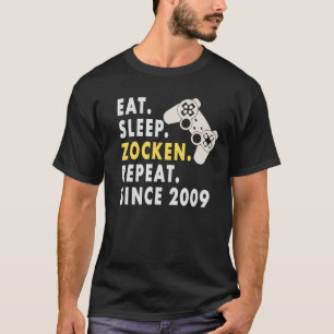 Zockern isst seit 2009 Sleep Zocken für Gamer und T-Shirt
