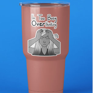 Zodiac Virgo "Ich bin zu beschäftigt, über das Übe Aufkleber