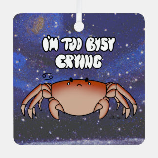 Zodiakrebs "Ich bin zu beschäftigt beim Weinen." Ornament Aus Metall