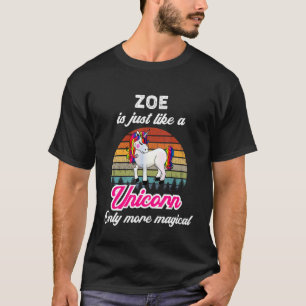 Zoe ist wie ein unikorenhafter Mädchenname I T-Shirt