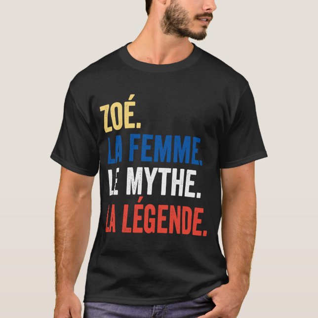 Zoé La Femme Le Myth La Legend für Zoé T-Shirt (Vorderseite)