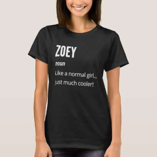Zoey  Noun Like a Normal One Just Much Cooler T-Shirt