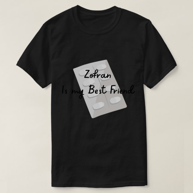 Zofran ist mein bester Freund, Gastroparese, zykli T-Shirt (Design vorne)