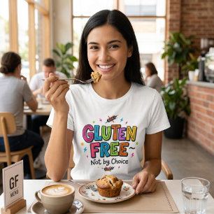 Zöliakie-Bewusstsein Glutenfrei Nicht Aus Wahl Far T-Shirt