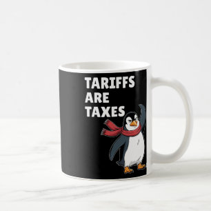Zölle sind Steuern Jeder Zoll Politische Pinguin Kaffeetasse