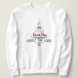 ZOLLISIERBAR, um uns Lassen Adore Ihn Sweatshirt