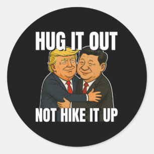 Zollkrieg Funny Trump Hugging Xi Jinping Trump Ta Runder Aufkleber