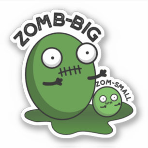 Zom-Big Zom-Small Funny Halloween Zombie Pun Aufkleber