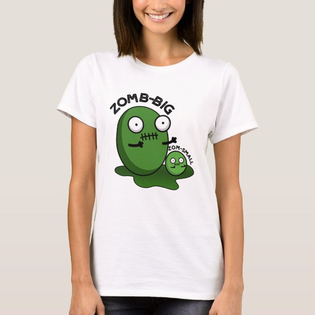 Zom-Big Zom-Small Funny Halloween Zombie Pun T-Shirt (Vorderseite)