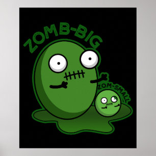 Zom-big Zom-small Funny Zombie Pun Dark BG Poster